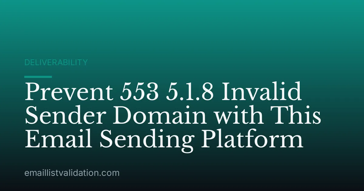 Prevent 553 5.1.8 Invalid Sender Domain with This Email Sending Platform