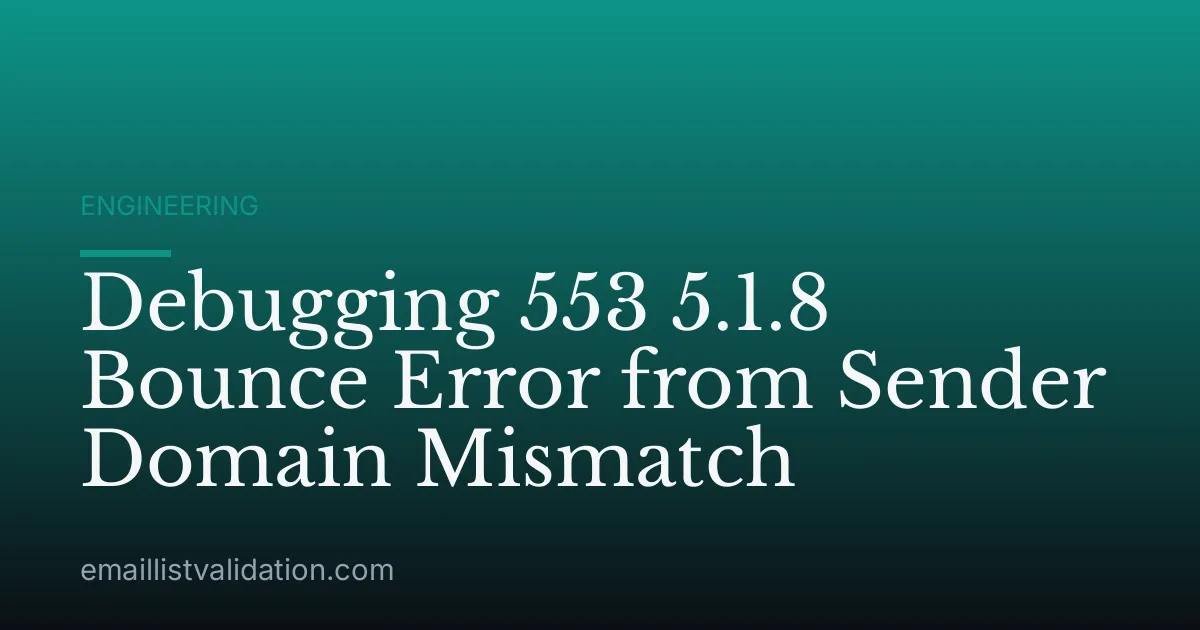 Debugging 553 5.1.8 Bounce Error from Sender Domain Mismatch