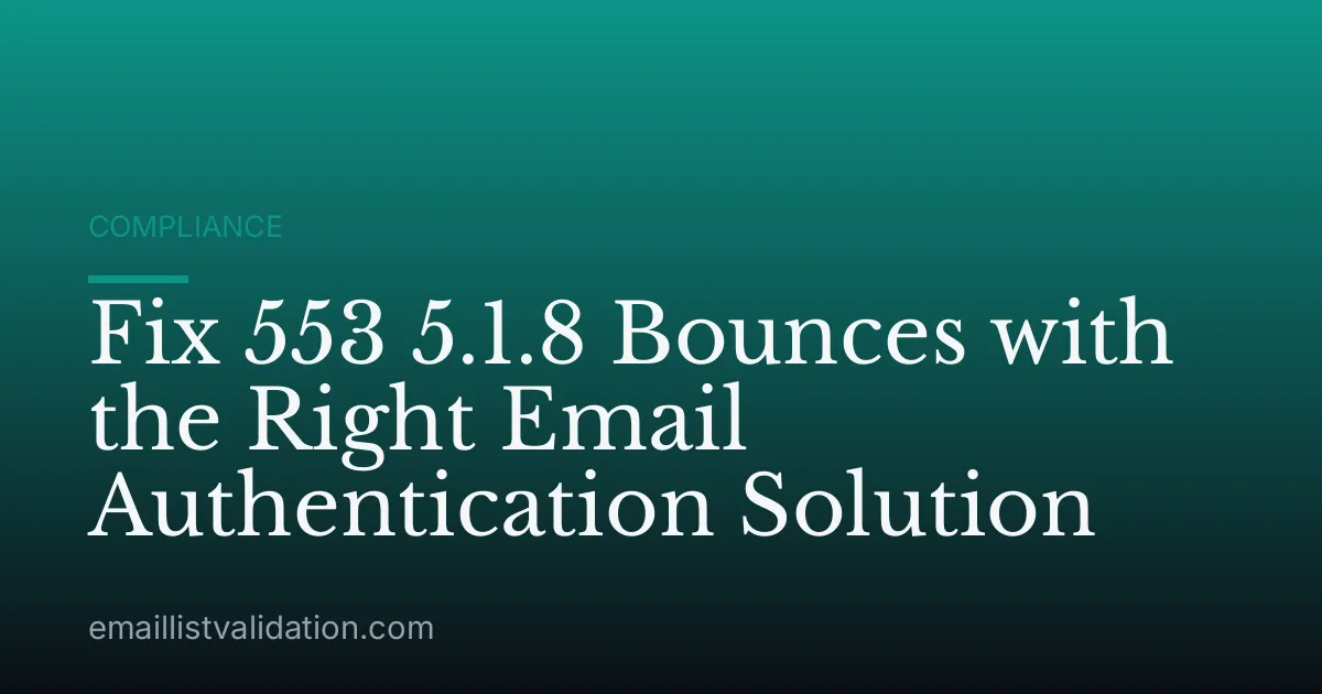 Fix 553 5.1.8 Bounces with the Right Email Authentication Solution