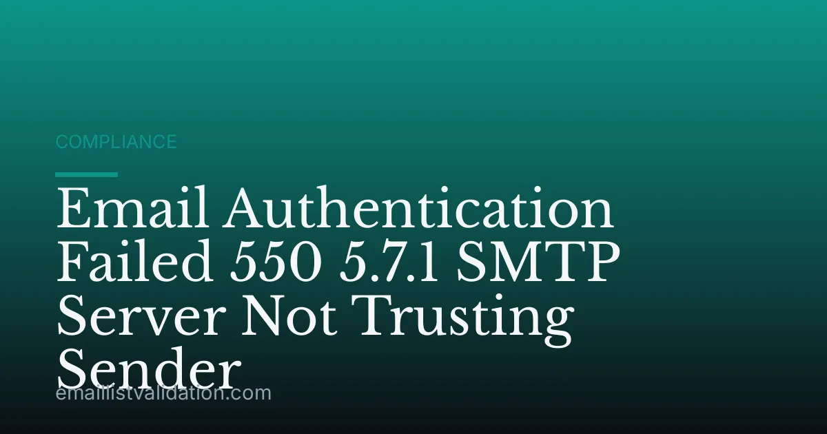 Email Authentication Failed 550 5.7.1 SMTP Server Not Trusting Sender