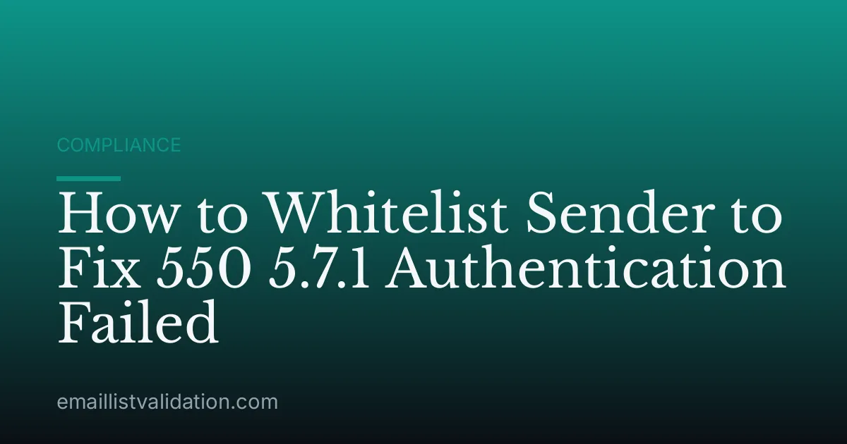 How to Whitelist Sender to Fix 550 5.7.1 Authentication Failed