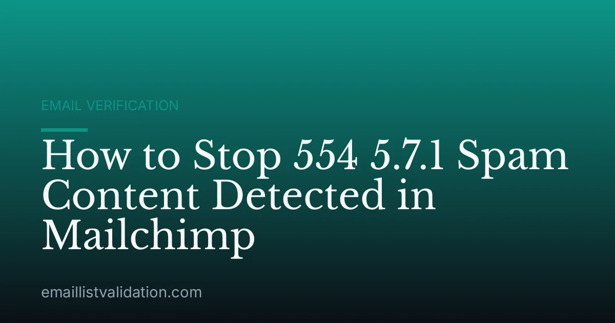 How to Stop 554 5.7.1 Spam Content Detected in Mailchimp
