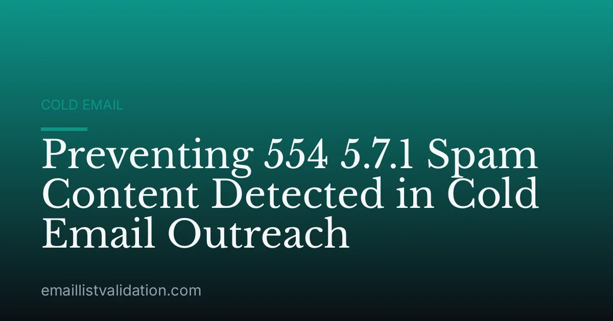Preventing 554 5.7.1 Spam Content Detected in Cold Email Outreach