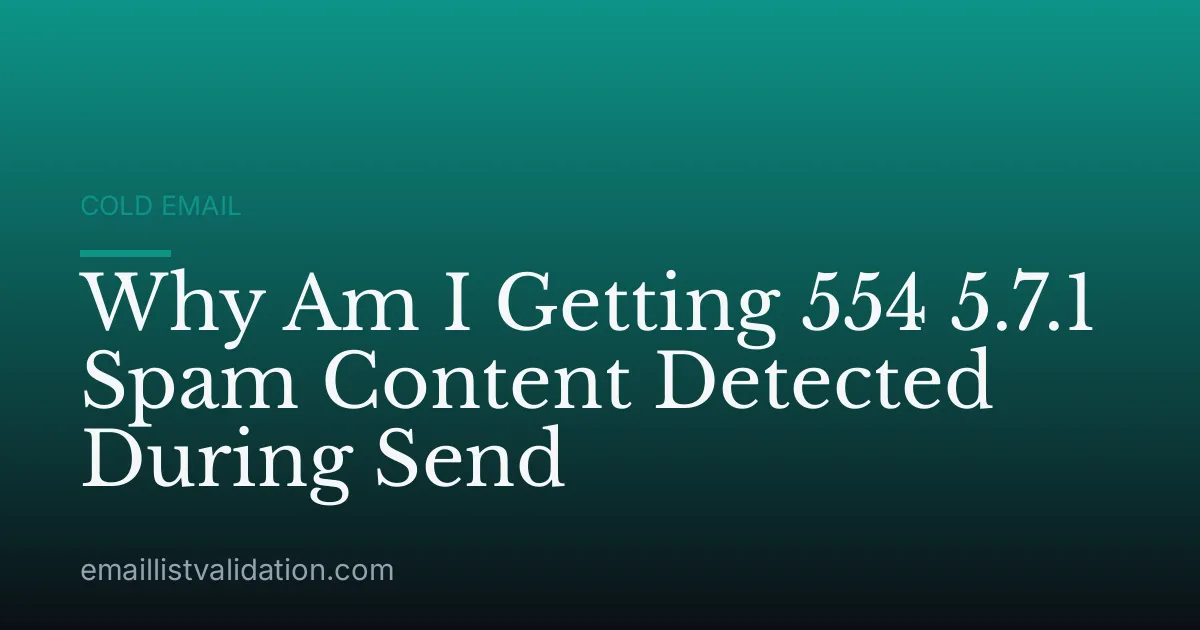 Why Am I Getting 554 5.7.1 Spam Content Detected During Send