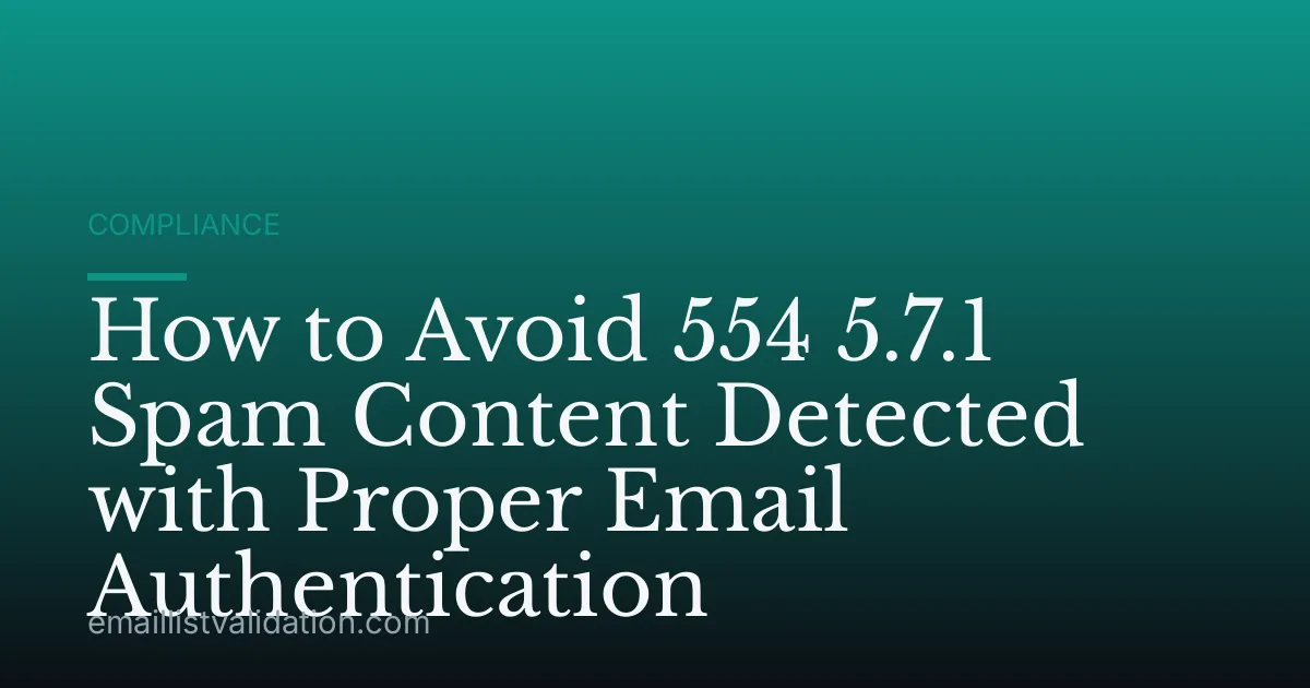 How to Avoid 554 5.7.1 Spam Content Detected with Proper Email Authentication