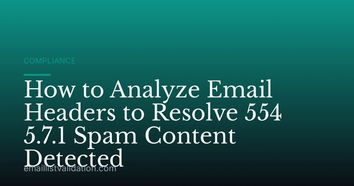 How to Analyze Email Headers to Resolve 554 5.7.1 Spam Content Detected