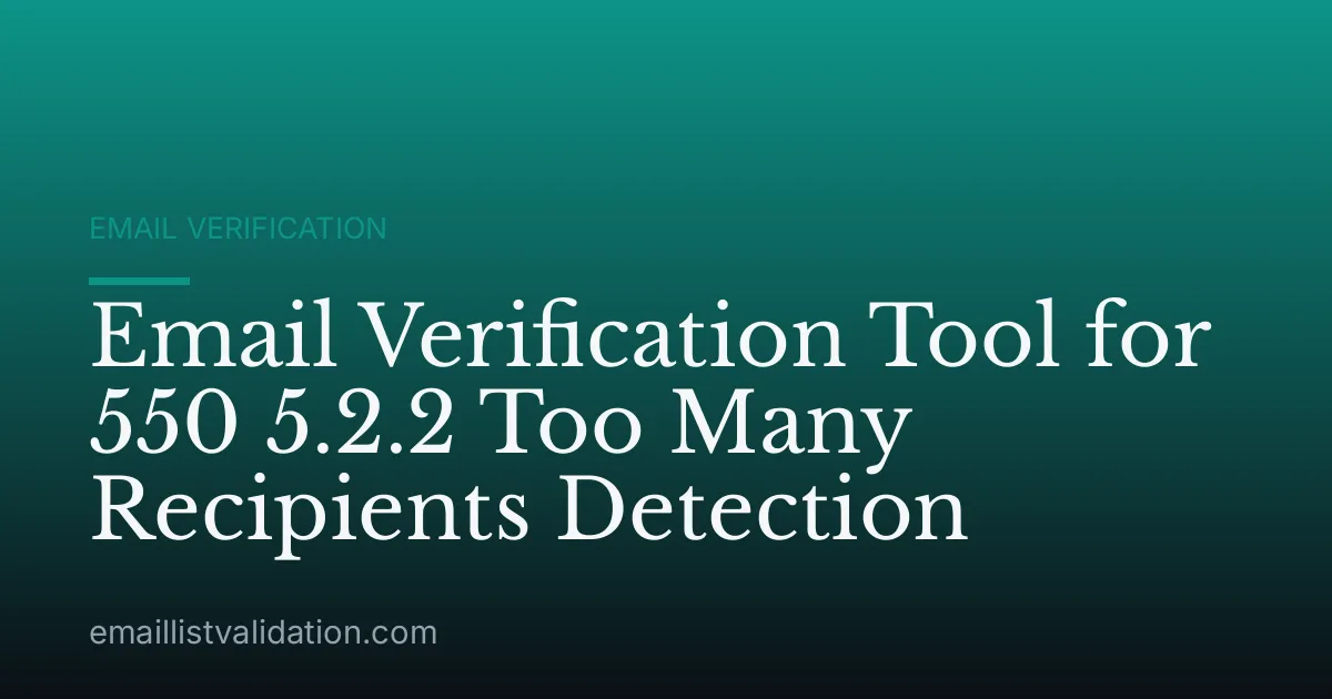 Email Verification Tool for 550 5.2.2 Too Many Recipients Detection