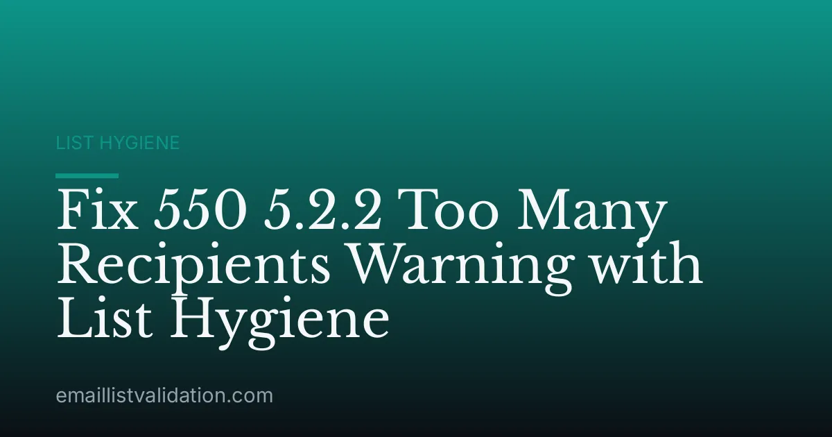 Fix 550 5.2.2 Too Many Recipients Warning with List Hygiene