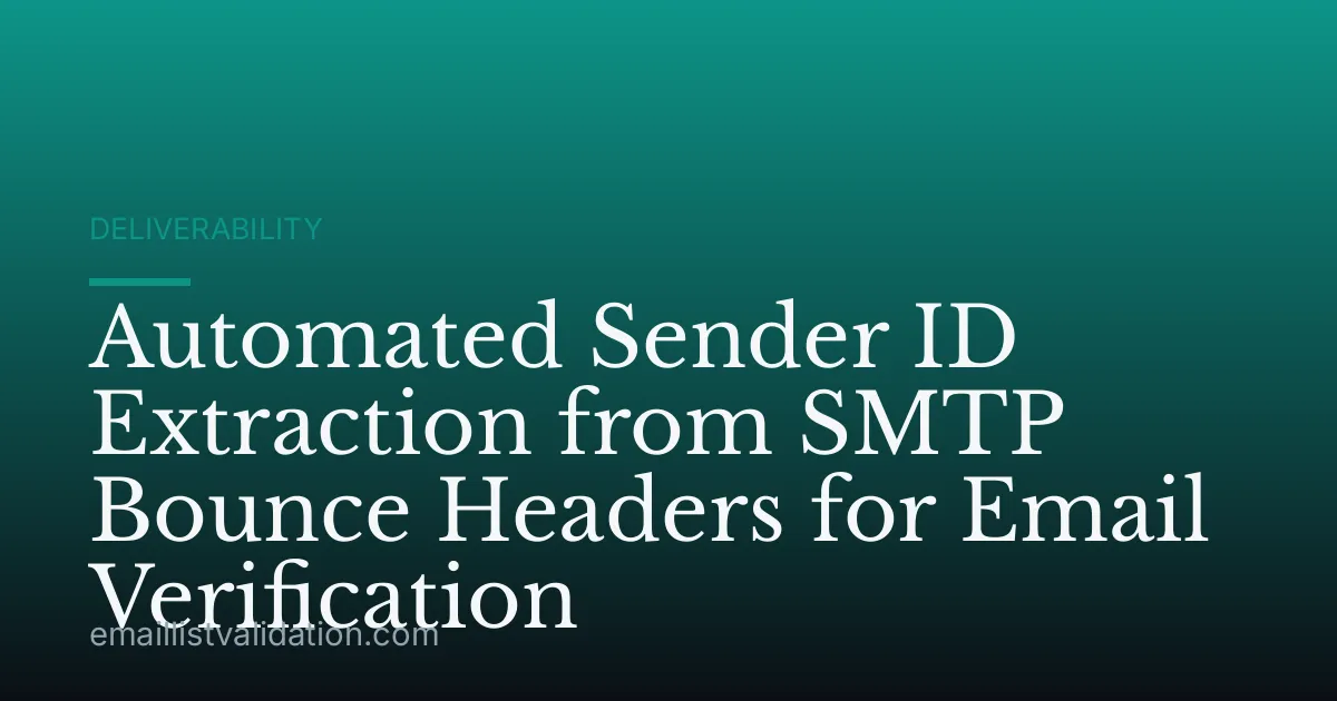 Automated Sender ID Extraction from SMTP Bounce Headers for Email Verification