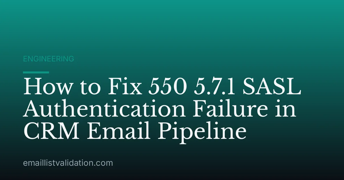 How to Fix 550 5.7.1 SASL Authentication Failure in CRM Email Pipeline