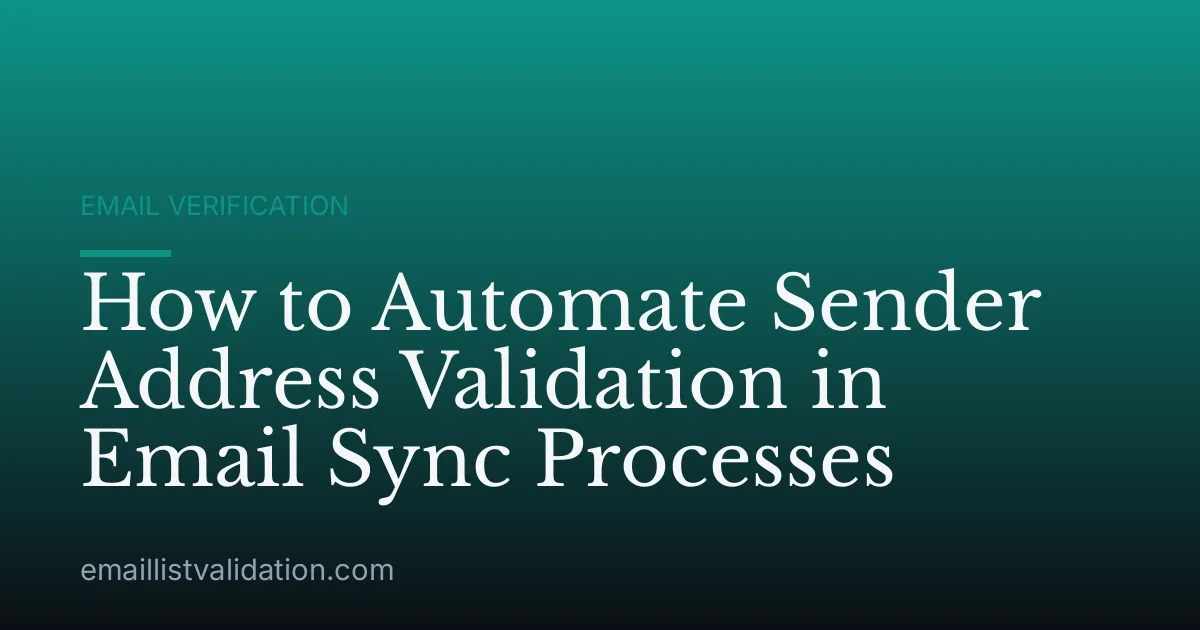 How to Automate Sender Address Validation in Email Sync Processes