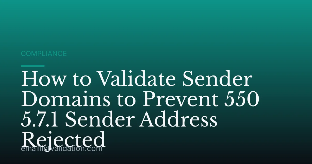 How to Validate Sender Domains to Prevent 550 5.7.1 Sender Address Rejected