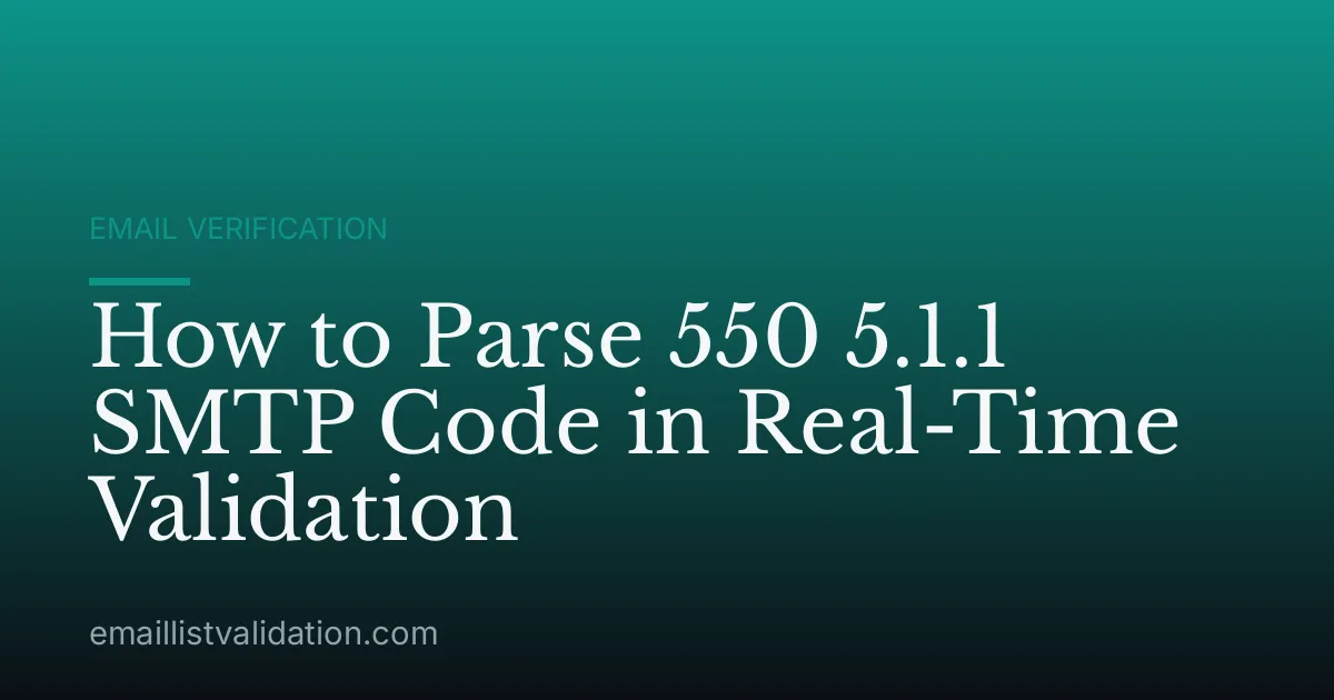 How to Parse 550 5.1.1 SMTP Code in Real-Time Validation