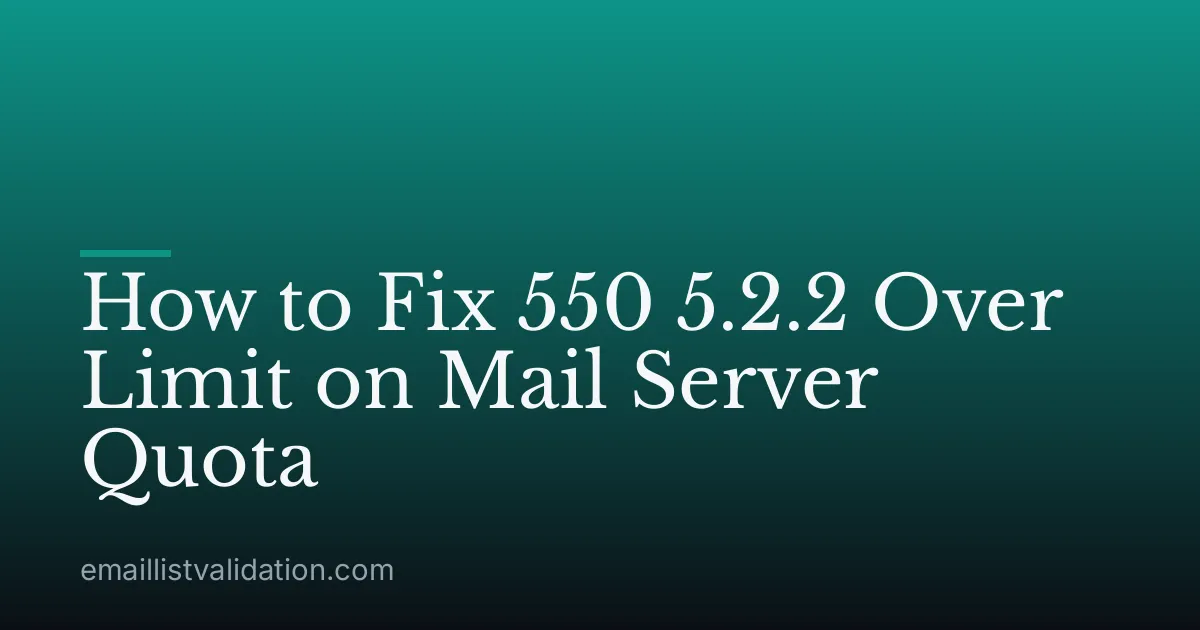 How to Fix 550 5.2.2 Over Limit on Mail Server Quota