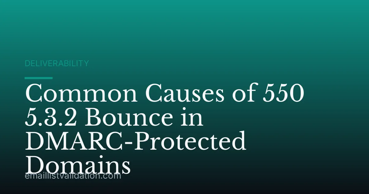 Common Causes of 550 5.3.2 Bounce in DMARC-Protected Domains
