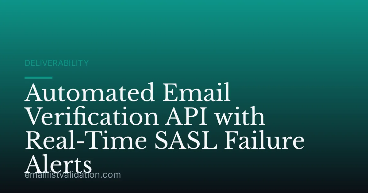 Automated Email Verification API with Real-Time SASL Failure Alerts