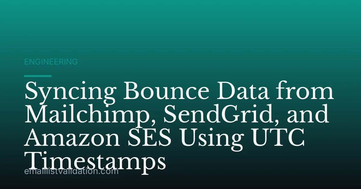 Syncing Bounce Data from Mailchimp, SendGrid, and Amazon SES Using UTC Timestamps