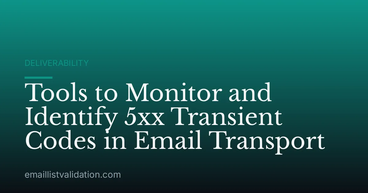 Tools to Monitor and Identify 5xx Transient Codes in Email Transport