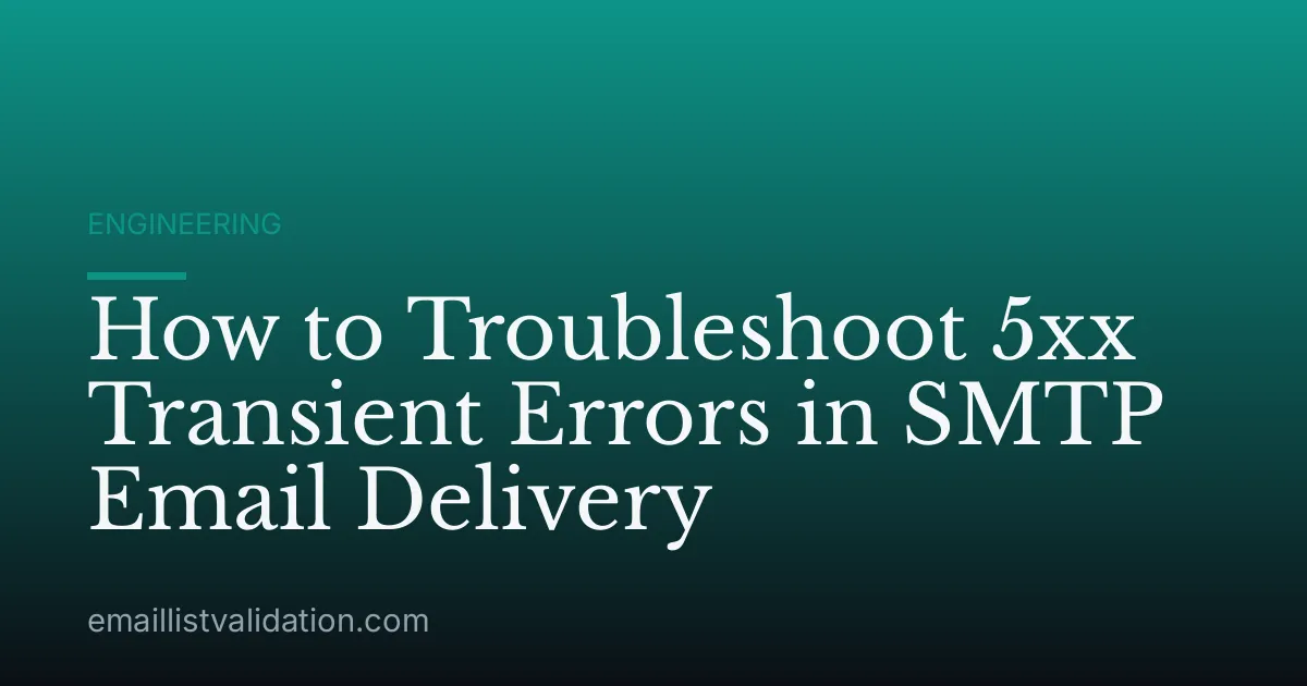 How to Troubleshoot 5xx Transient Errors in SMTP Email Delivery