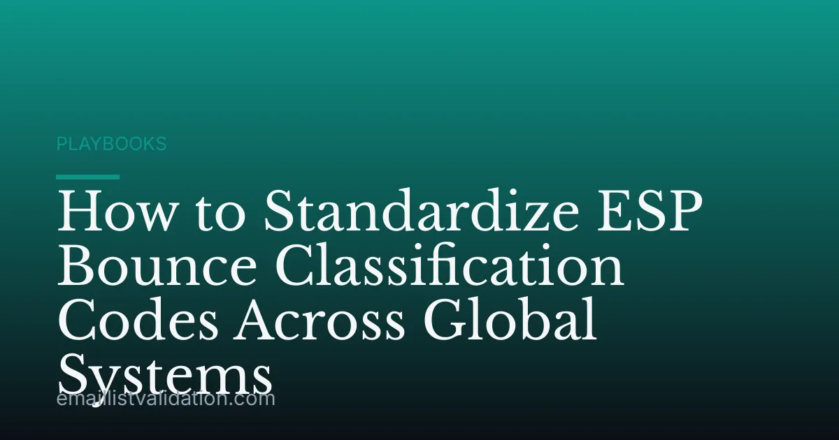 How to Standardize ESP Bounce Classification Codes Across Global Systems