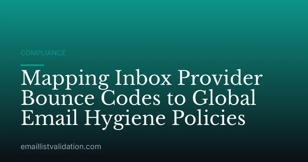 Mapping Inbox Provider Bounce Codes to Global Email Hygiene Policies