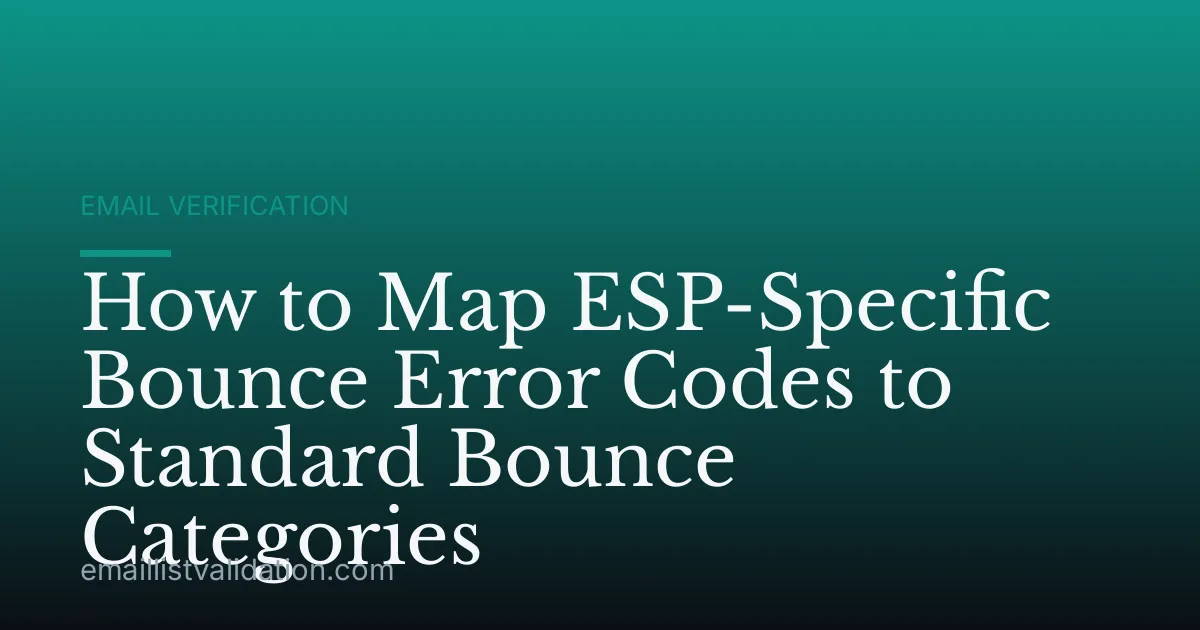 How to Map ESP-Specific Bounce Error Codes to Standard Bounce Categories