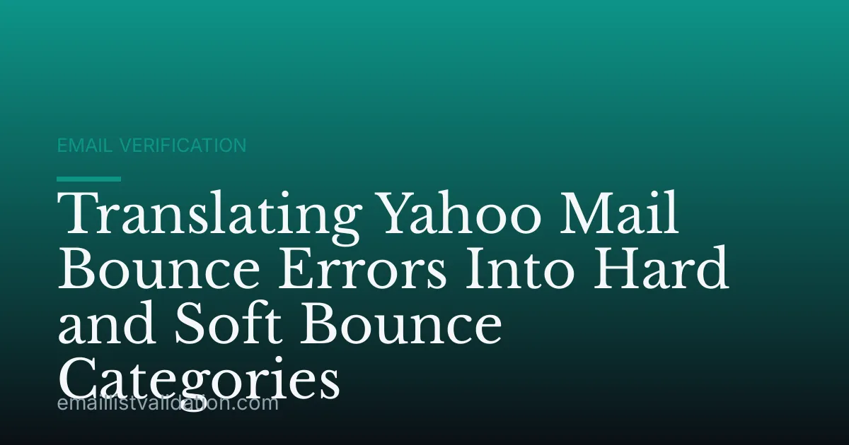 Translating Yahoo Mail Bounce Errors Into Hard and Soft Bounce Categories