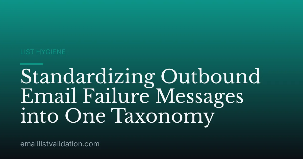 Standardizing Outbound Email Failure Messages into One Taxonomy