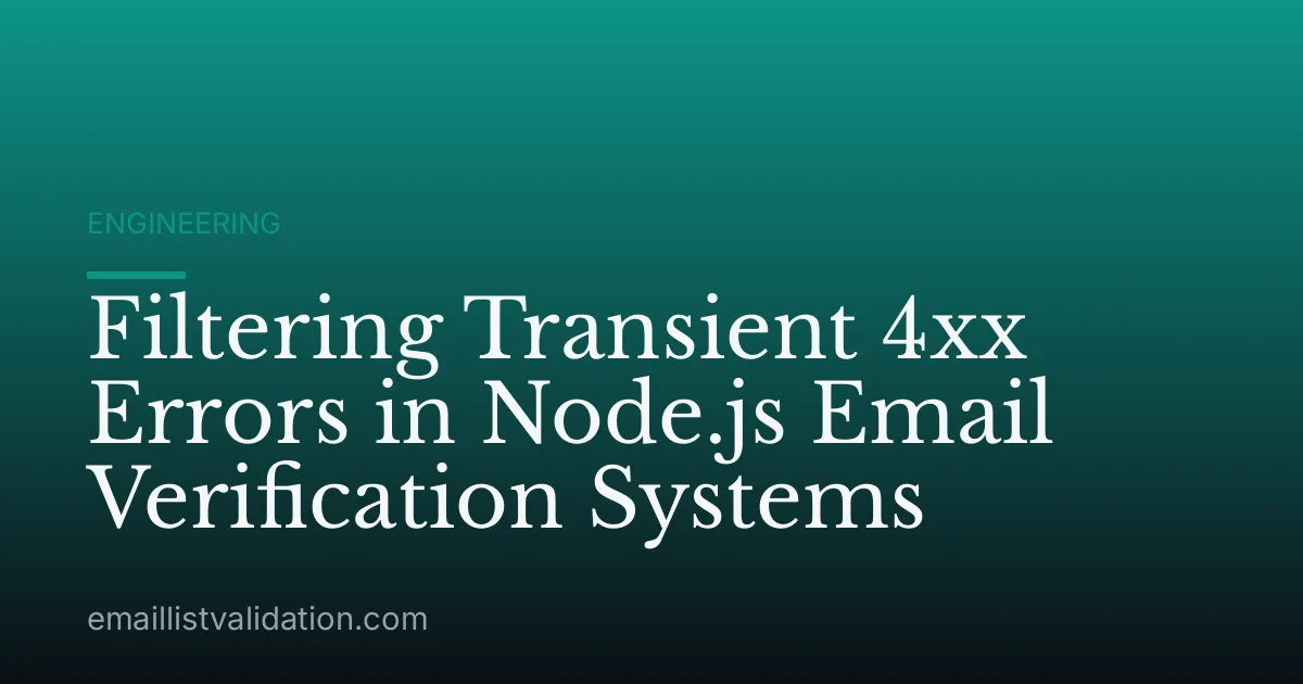 Filtering Transient 4xx Errors in Node.js Email Verification Systems