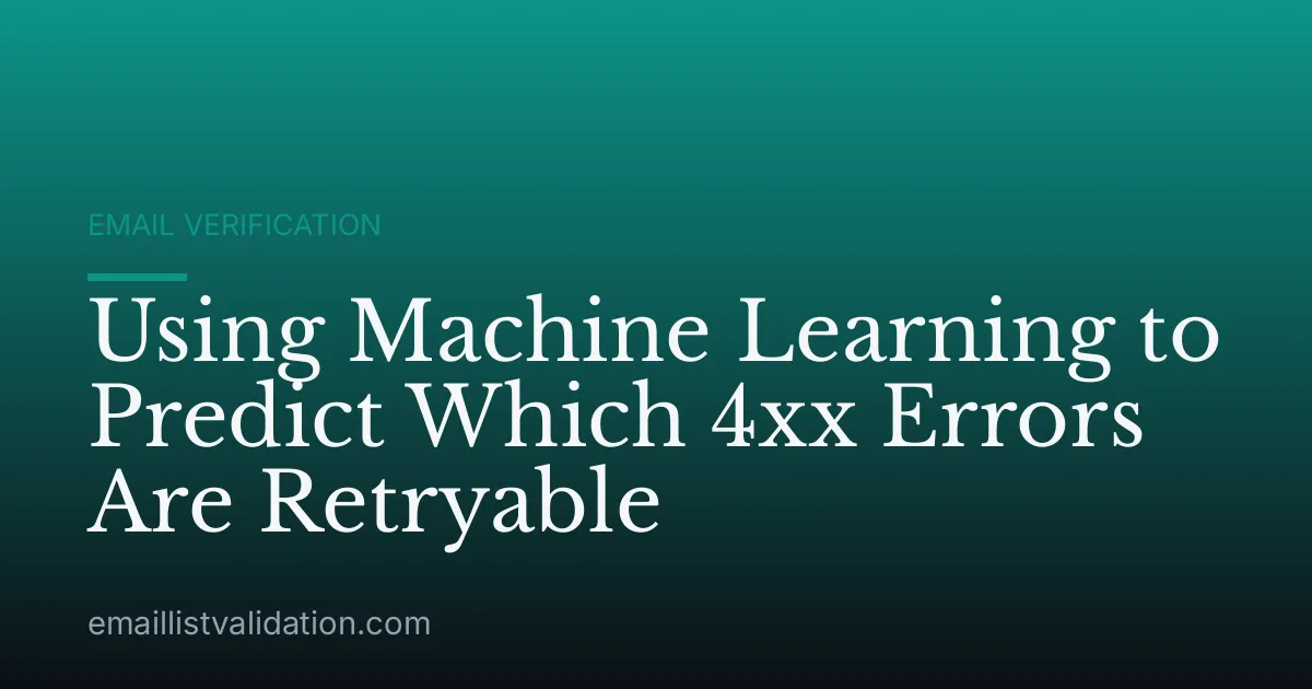 Using Machine Learning to Predict Which 4xx Errors Are Retryable
