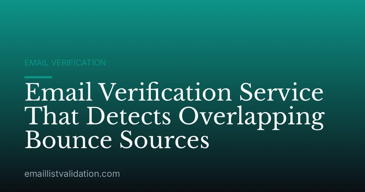 Email Verification Service That Detects Overlapping Bounce Sources