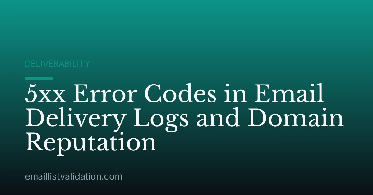 5xx Error Codes in Email Delivery Logs and Domain Reputation