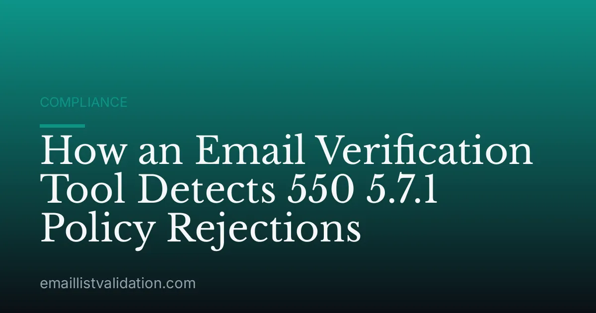 How an Email Verification Tool Detects 550 5.7.1 Policy Rejections