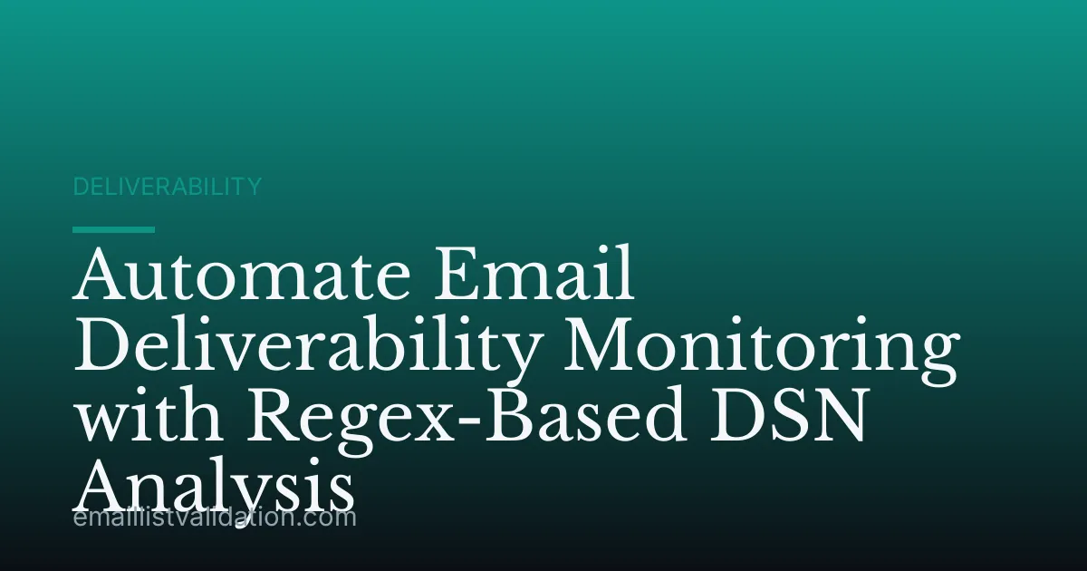 Automate Email Deliverability Monitoring with Regex-Based DSN Analysis