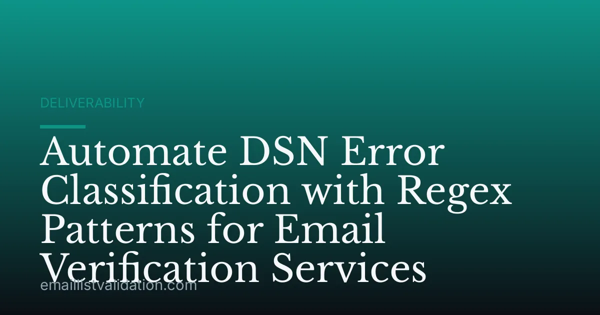 Automate DSN Error Classification with Regex Patterns for Email Verification Services