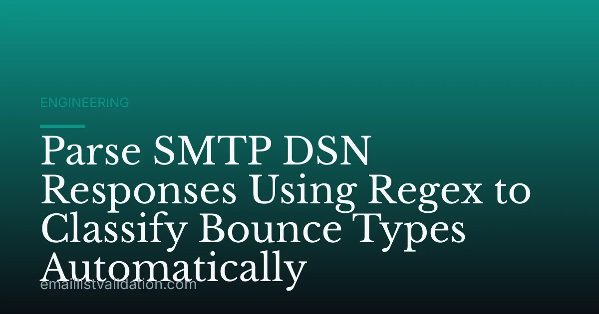 Parse SMTP DSN Responses Using Regex to Classify Bounce Types Automatically