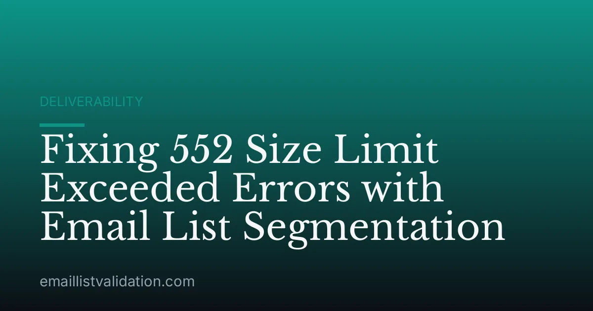 Fixing 552 Size Limit Exceeded Errors with Email List Segmentation
