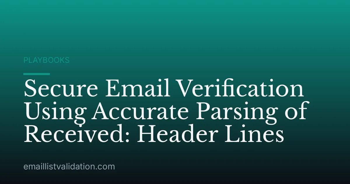 Secure Email Verification Using Accurate Parsing of Received: Header Lines