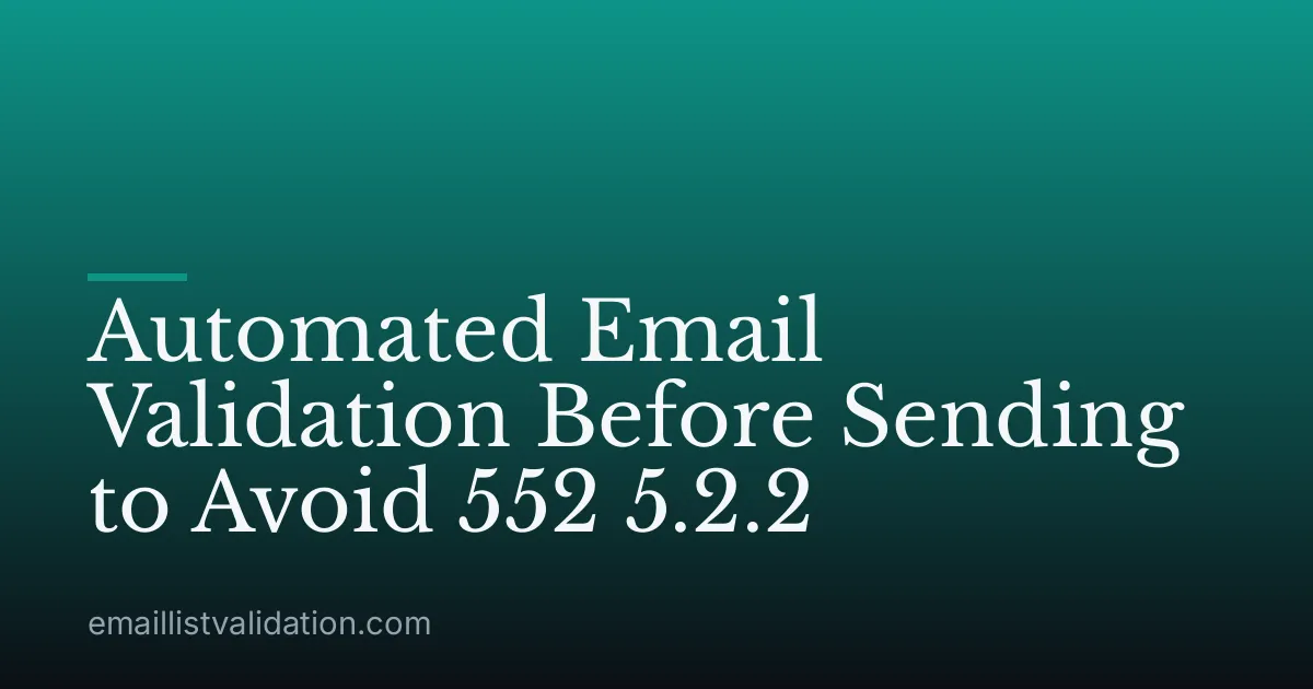 Automated Email Validation Before Sending to Avoid 552 5.2.2