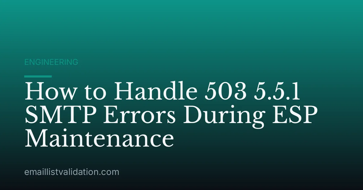 How to Handle 503 5.5.1 SMTP Errors During ESP Maintenance