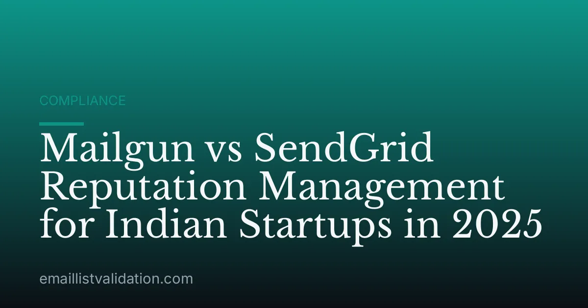 Mailgun vs SendGrid Reputation Management for Indian Startups in 2025