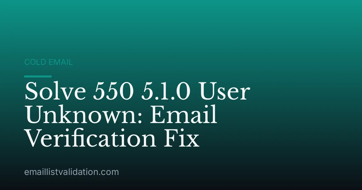 Solve 550 5.1.0 User Unknown: Email Verification Fix