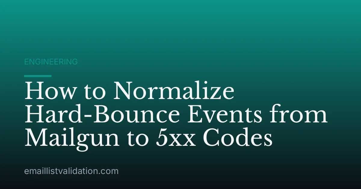 How to Normalize Hard-Bounce Events from Mailgun to 5xx Codes