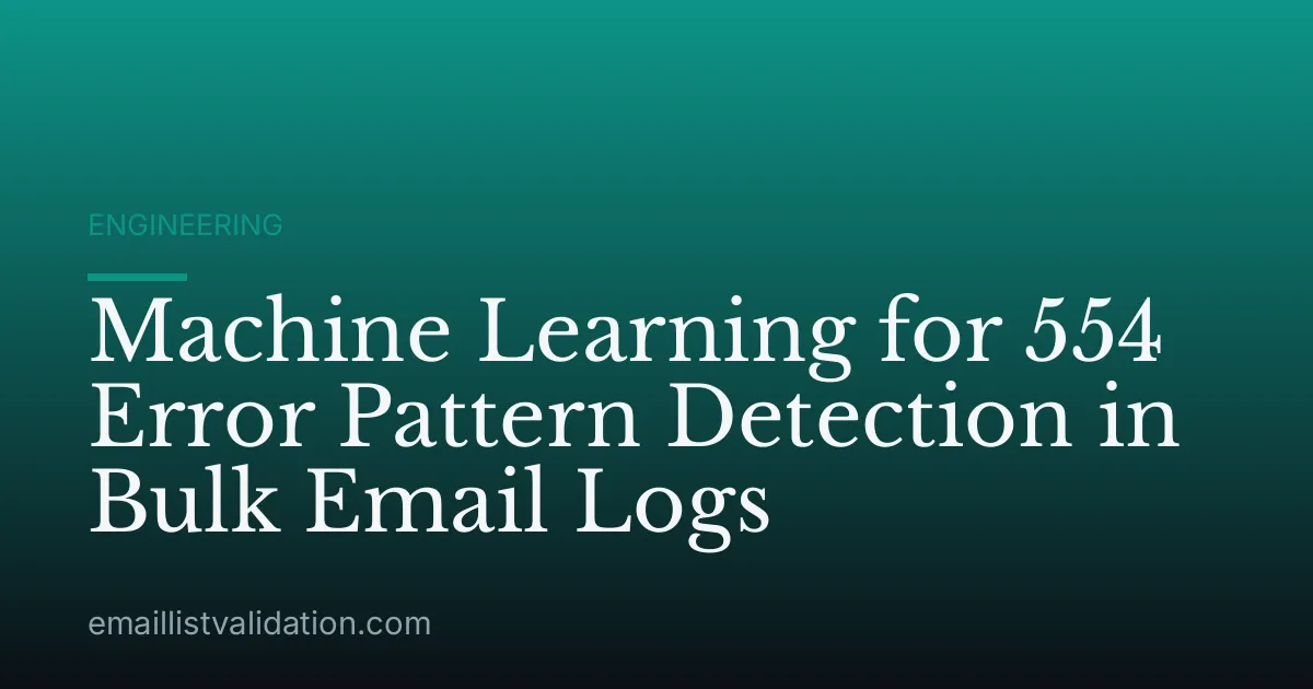 Machine Learning for 554 Error Pattern Detection in Bulk Email Logs