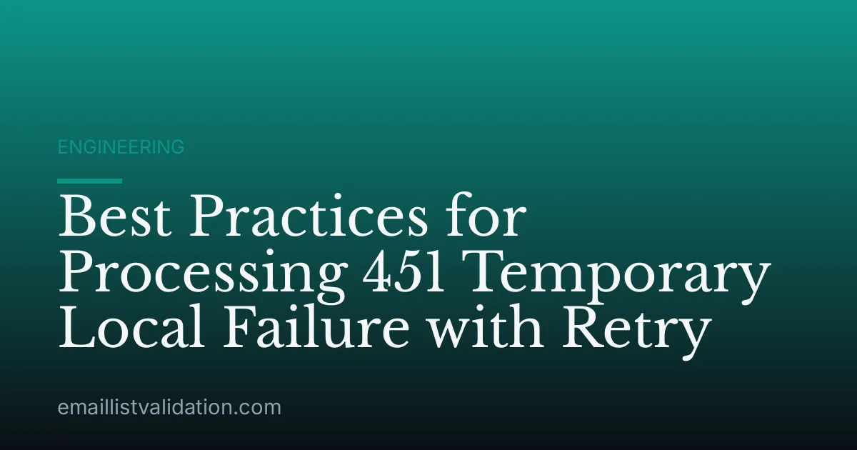 Best Practices for Processing 451 Temporary Local Failure with Retry