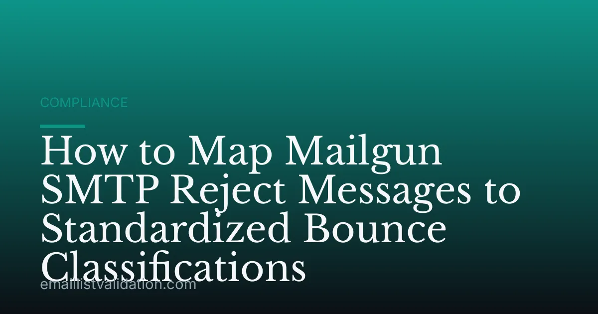 How to Map Mailgun SMTP Reject Messages to Standardized Bounce Classifications