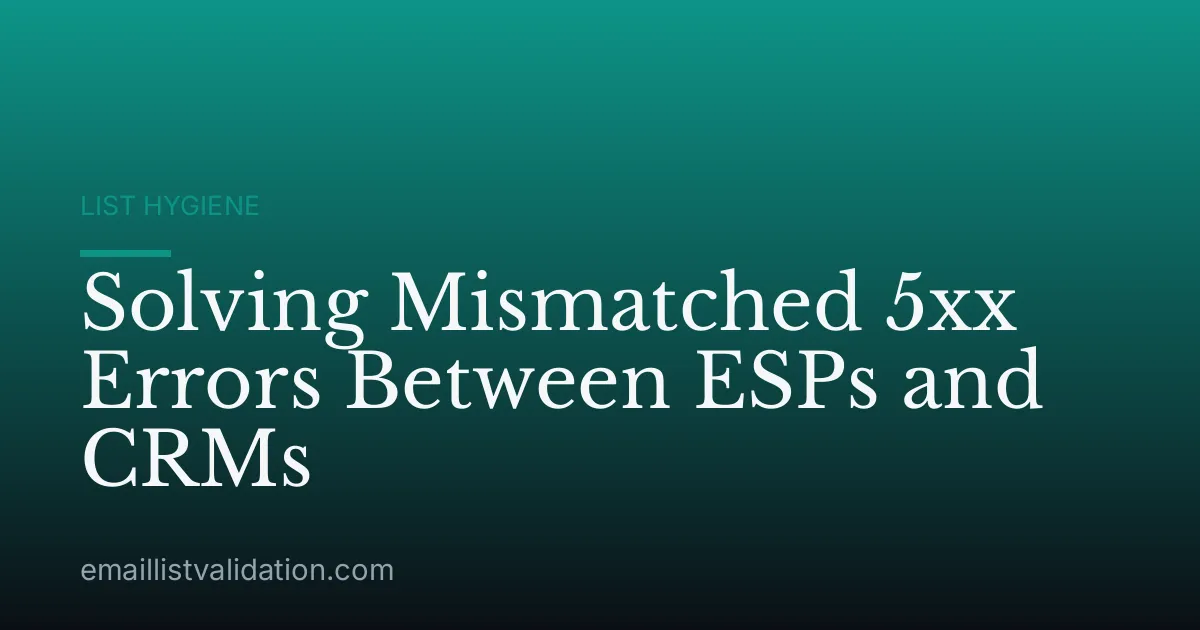 Solving Mismatched 5xx Errors Between ESPs and CRMs