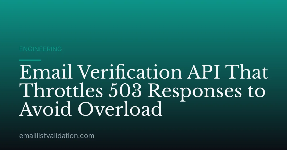 Email Verification API That Throttles 503 Responses to Avoid Overload