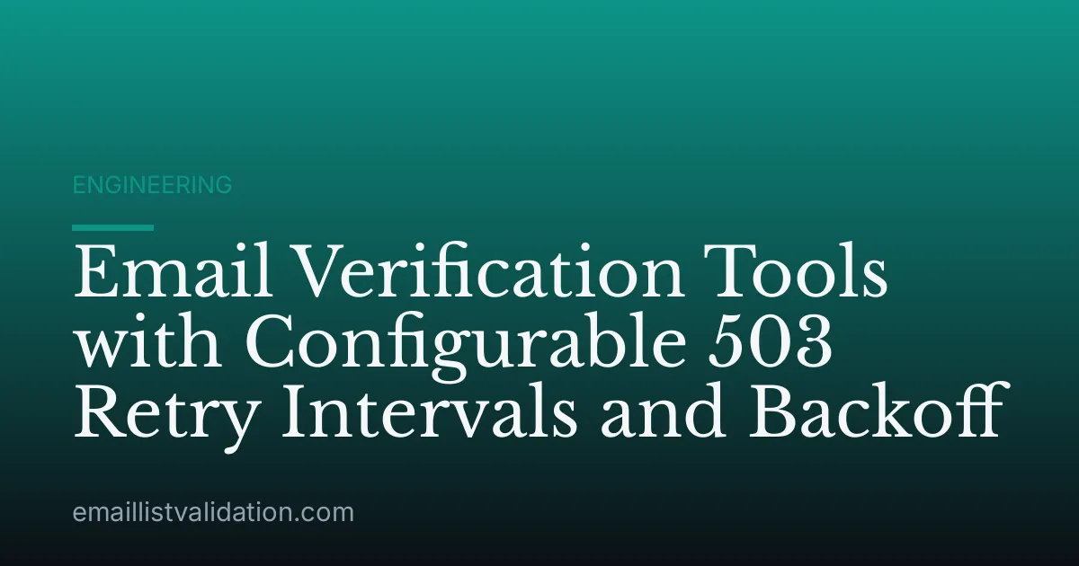 Email Verification Tools with Configurable 503 Retry Intervals and Backoff