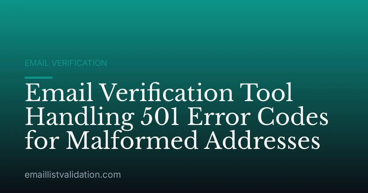 Email Verification Tool Handling 501 Error Codes for Malformed Addresses